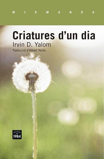 CRIATURES D'UN DIA | 9788415835554 | YALOM, IRVIN D. | Llibreria Aqualata | Comprar llibres en català i castellà online | Comprar llibres Igualada