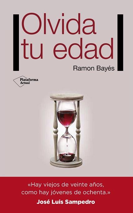 OLVIDA TU EDAD | 9788416620159 | BAYÉS, RAMON | Llibreria Aqualata | Comprar llibres en català i castellà online | Comprar llibres Igualada