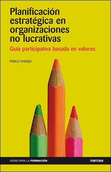 PLANIFICACION ESTRATEGICA EN ORGANIZACIONES NO LUCRATIVAS : | 9788427715998 | NAVAJO GÓMEZ, PABLO | Llibreria Aqualata | Comprar llibres en català i castellà online | Comprar llibres Igualada