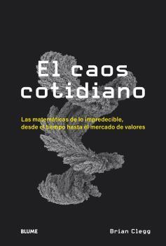 CAOS COTIDIANO, EL | 9788418725449 | CLEGG, BRIAN | Llibreria Aqualata | Comprar llibres en català i castellà online | Comprar llibres Igualada