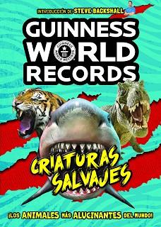 GUINNESS WORLD RECORDS. CRIATURAS SALVAJES | 9788408225584 | GUINNESS WORLD RECORDS | Llibreria Aqualata | Comprar llibres en català i castellà online | Comprar llibres Igualada