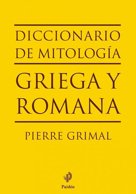 DICCIONARIO DE MITOLOGIA GRIEGA Y ROMANA | 9788449324574 | GRIMAL, PIERRE | Llibreria Aqualata | Comprar llibres en català i castellà online | Comprar llibres Igualada