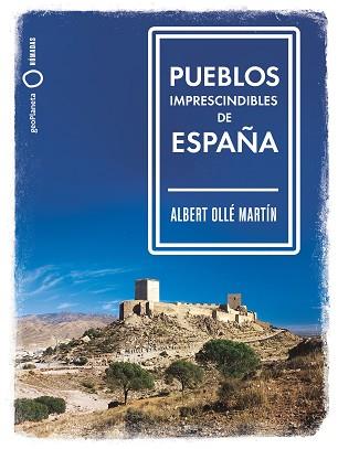 PUEBLOS IMPRESCINDIBLES DE ESPAÑA | 9788408239536 | OLLÉ, ALBERT | Llibreria Aqualata | Comprar llibres en català i castellà online | Comprar llibres Igualada
