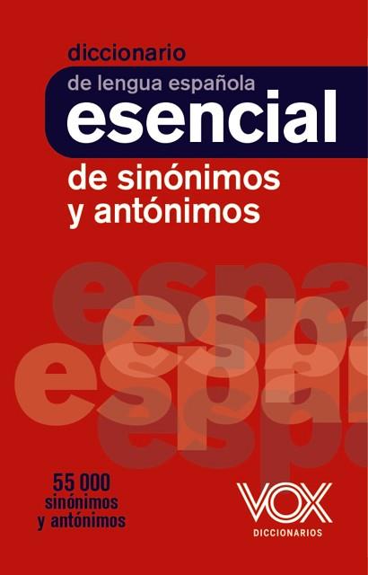 DICCIONARIO ESENCIAL DE SINÓNIMOS Y ANTÓNIMOS | 9788499743752 | VOX EDITORIAL | Llibreria Aqualata | Comprar llibres en català i castellà online | Comprar llibres Igualada