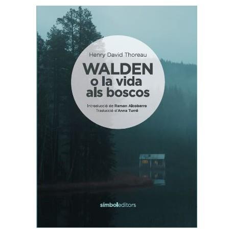 WALDEN O LA VIDA ALS BOSCOS | 9788415315681 | THOREAU, HENRY DAVID | Llibreria Aqualata | Comprar llibres en català i castellà online | Comprar llibres Igualada