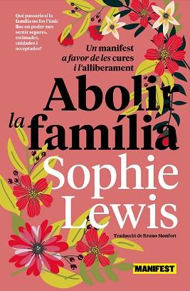 ABOLIR LA FAMÍLIA (CAT) | 9788419719683 | LEWIS, SOPHIE | Llibreria Aqualata | Comprar llibres en català i castellà online | Comprar llibres Igualada