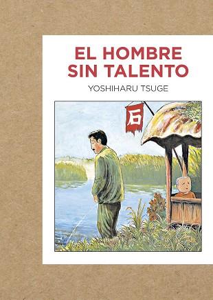 HOMBRES SIN TALENTO, EL | 9788416529223 | TSUGE, YOSHIHARU | Llibreria Aqualata | Comprar llibres en català i castellà online | Comprar llibres Igualada