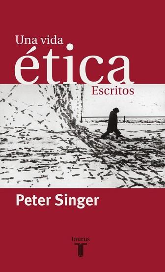 UNA VIDA ETICA. ESCRITOS | 9788430604609 | SINGER, PETER | Llibreria Aqualata | Comprar llibres en català i castellà online | Comprar llibres Igualada