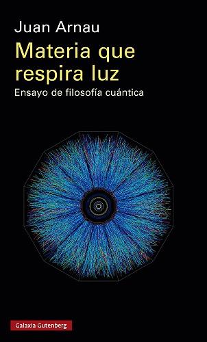 MATERIA QUE RESPIRA LUZ | 9788419738134 | ARNAU, JUAN | Llibreria Aqualata | Comprar llibres en català i castellà online | Comprar llibres Igualada