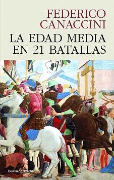 EDAD MEDIA EN 21 BATALLAS, LA | 9788412595437 | CANACCINI, FEDERICO | Llibreria Aqualata | Comprar llibres en català i castellà online | Comprar llibres Igualada