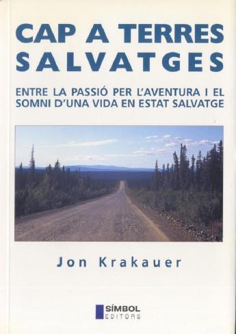 CAP A TERRES SALVATGES (VIATGES I VIATGERS) | 9788493013585 | KRAKAUER, JON | Llibreria Aqualata | Comprar llibres en català i castellà online | Comprar llibres Igualada