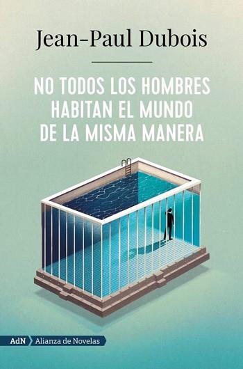 NO TODOS LOS HOMBRES HABITAN EL MUNDO DE LA MISMA MANERA (ADN) | 9788491818250 | DUBOIS, JEAN-PAUL | Llibreria Aqualata | Comprar llibres en català i castellà online | Comprar llibres Igualada