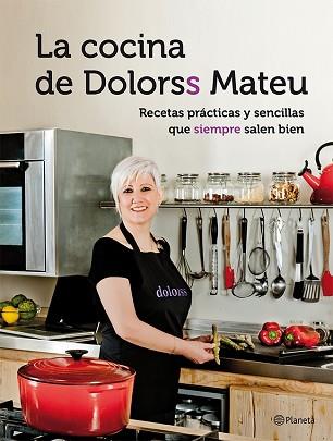COCINA DE DOLORSS MATEU, LA | 9788408118466 | MATEU, DOLORS | Llibreria Aqualata | Comprar llibres en català i castellà online | Comprar llibres Igualada