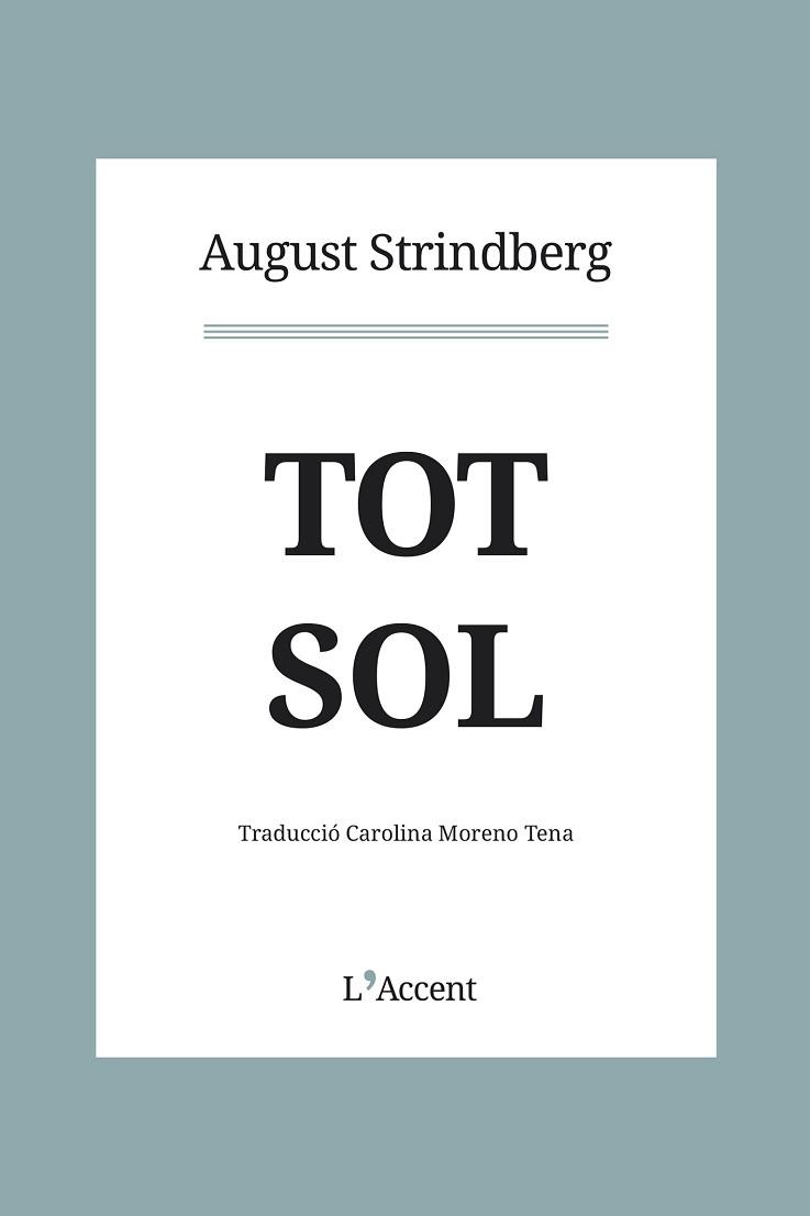 TOT SOL | 9788412230758 | STRINDBERG, AUGUST | Llibreria Aqualata | Comprar llibres en català i castellà online | Comprar llibres Igualada