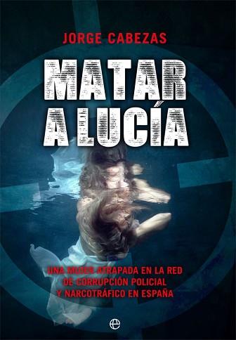 MATAR A LUCÍA | 9788491647393 | CABEZAS, JORGE | Llibreria Aqualata | Comprar llibres en català i castellà online | Comprar llibres Igualada