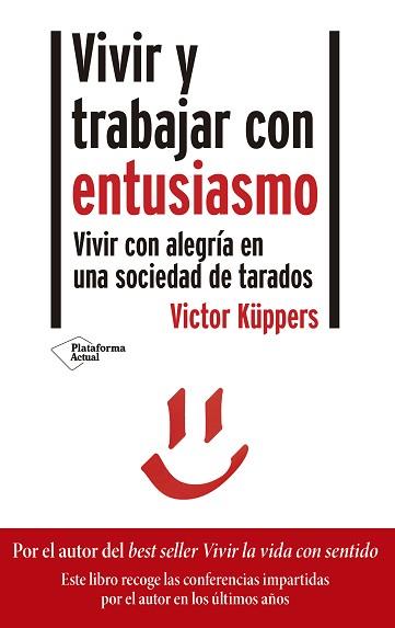 VIVIR Y TRABAJAR CON ENTUSIASMO | 9788418285356 | KÜPPERS, VICTOR | Llibreria Aqualata | Comprar llibres en català i castellà online | Comprar llibres Igualada