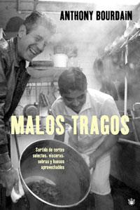 MALOS TRAGOS | 9788479011086 | BOURDAIN, ANTHONY | Llibreria Aqualata | Comprar llibres en català i castellà online | Comprar llibres Igualada