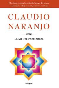 MENTE PATRIARCAL, LA | 9788492981229 | NARANJO, CLAUDIO | Llibreria Aqualata | Comprar llibres en català i castellà online | Comprar llibres Igualada