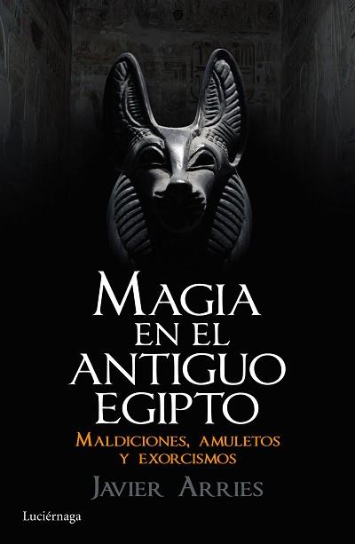 MAGIA EN EL ANTIGUO EGIPTO | 9788416694181 | ARRIES, JAVIER | Llibreria Aqualata | Comprar llibres en català i castellà online | Comprar llibres Igualada