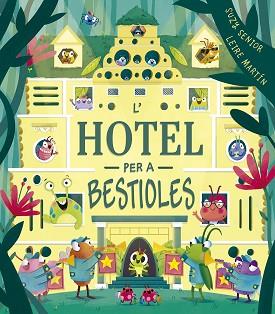HOTEL PER A BESTIOLES, L' | 9788491455172 | SENIOR, SUZY | Llibreria Aqualata | Comprar llibres en català i castellà online | Comprar llibres Igualada