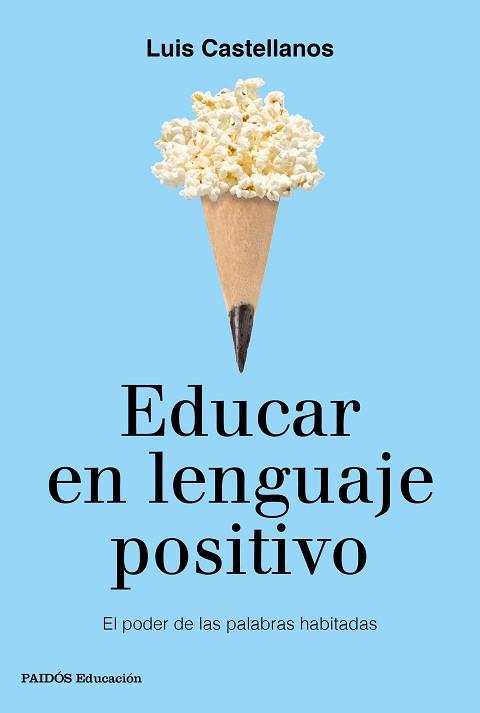 EDUCAR EN LENGUAJE POSITIVO | 9788449333767 | CASTELLANOS, LUIS | Llibreria Aqualata | Comprar llibres en català i castellà online | Comprar llibres Igualada