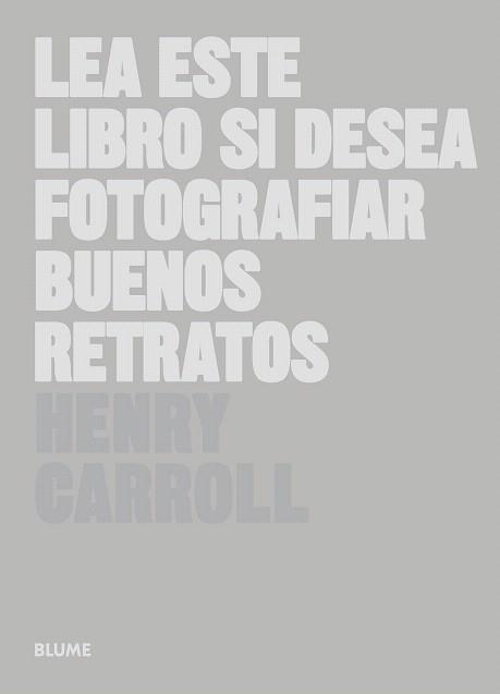 LEA ESTE LIBRO SI DESEA FOTOGRAFIAR BUENOS RETRATOS | 9788498018394 | CARROLL, HENRY | Llibreria Aqualata | Comprar llibres en català i castellà online | Comprar llibres Igualada