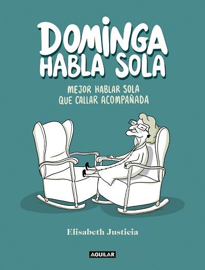 DOMINGA HABLA SOLA | 9788403523760 | JUSTICIA, ELISABETH | Llibreria Aqualata | Comprar llibres en català i castellà online | Comprar llibres Igualada