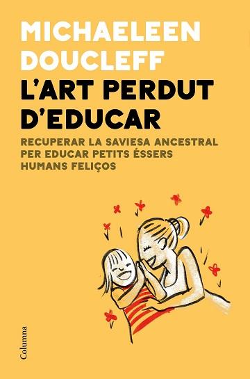 ART PERDUT D'EDUCAR, L' | 9788466427982 | DOUCLEFF, MICHAELEEN | Llibreria Aqualata | Comprar llibres en català i castellà online | Comprar llibres Igualada