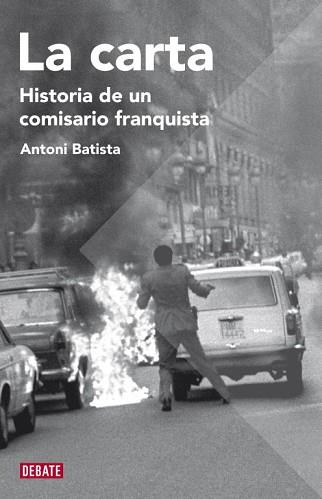 CARTA, LA. HISTORIA DE UN COMISARIO FRANQUISTA | 9788483068755 | BATISTA, ANTONI | Llibreria Aqualata | Comprar llibres en català i castellà online | Comprar llibres Igualada