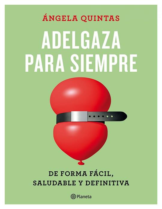 ADELGAZA PARA SIEMPRE | 9788408165187 | QUINTAS, ÁNGELA | Llibreria Aqualata | Comprar llibres en català i castellà online | Comprar llibres Igualada