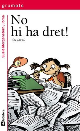 NO HI HA DRET! (GRUMETS VERMELL 20) | 9788424681203 | MORGENSTERN, SUSIE | Llibreria Aqualata | Comprar llibres en català i castellà online | Comprar llibres Igualada