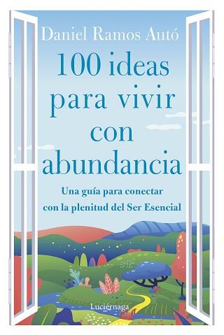 100 IDEAS PARA VIVIR CON ABUNDANCIA | 9788419164285 | RAMOS AUTÓ, DANIEL | Llibreria Aqualata | Comprar llibres en català i castellà online | Comprar llibres Igualada
