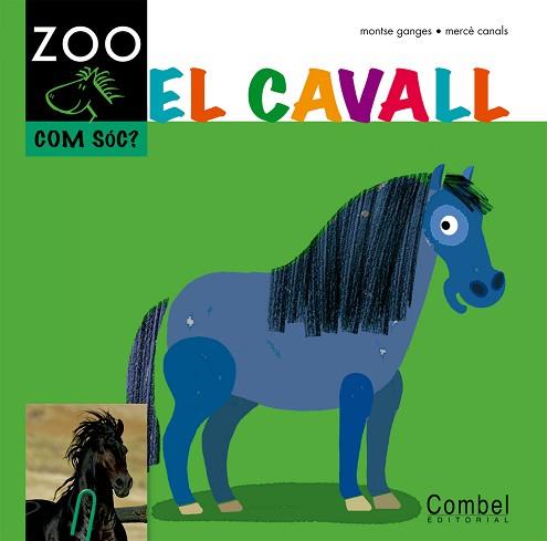 CAVALL, EL (ZOO COM SOC) - P4 | 9788498256345 | GANGES, MONTSE / CANALS, MERCE (IL·LUSTR) | Llibreria Aqualata | Comprar llibres en català i castellà online | Comprar llibres Igualada