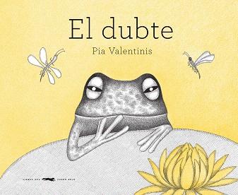 DUBTE, EL (ALBUM IL·LUSTRAT) | 9788492412549 | VALENTINIS, PIA | Llibreria Aqualata | Comprar libros en catalán y castellano online | Comprar libros Igualada