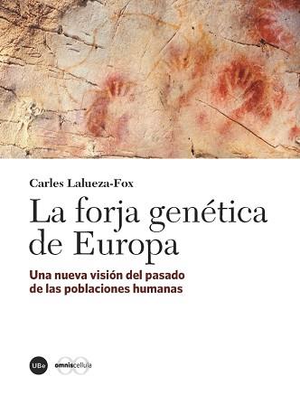 FORJA GENÉTICA DE EUROPA, LA | 9788491680192 | LALUEZA FOX, CARLES | Llibreria Aqualata | Comprar llibres en català i castellà online | Comprar llibres Igualada