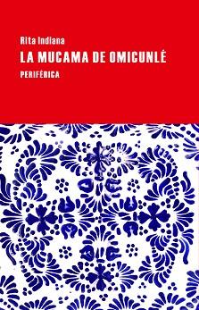 MUCAMA DE OMICUNLÉ, LA | 9788416291083 | INDIANA, RITA | Llibreria Aqualata | Comprar llibres en català i castellà online | Comprar llibres Igualada