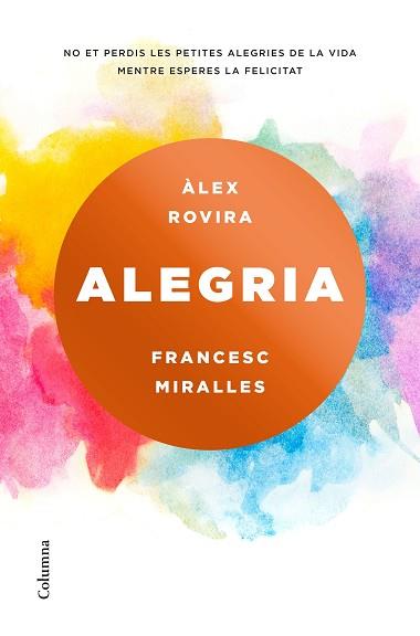 ALEGRIA | 9788466423243 | MIRALLES, FRANCESC / ROVIRA, ÁLEX | Llibreria Aqualata | Comprar llibres en català i castellà online | Comprar llibres Igualada