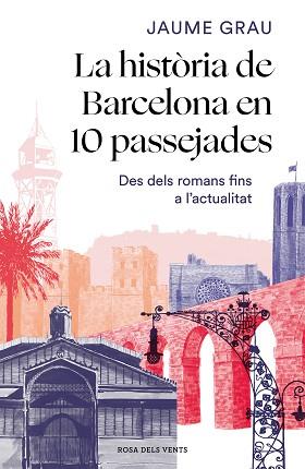 HISTÒRIA DE BARCELONA EN 10 PASSEJADES, LA | 9788417909857 | GRAU MASBERNAT, JAUME | Llibreria Aqualata | Comprar llibres en català i castellà online | Comprar llibres Igualada