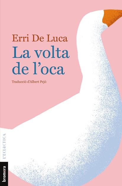 VOLTA DE L'OCA, LA | 9788490261873 | DE LUCA, ERRI | Llibreria Aqualata | Comprar llibres en català i castellà online | Comprar llibres Igualada