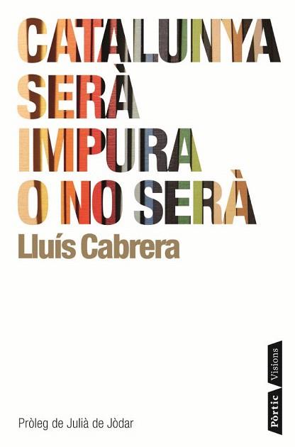CATALUNYA SERA IMPURA O NO SERA | 9788498091120 | CABRERA, LLUIS | Llibreria Aqualata | Comprar llibres en català i castellà online | Comprar llibres Igualada