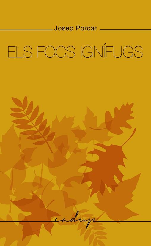 FOCS IGNÍFUGS, ELS | 9788412689686 | PORCAR MUSEROS, JOSEP | Llibreria Aqualata | Comprar llibres en català i castellà online | Comprar llibres Igualada
