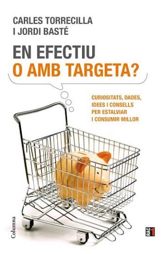 EN EFECTIU O AMB TARGETA | 9788466411837 | TORRECILLA, CARLES / BASTE, JORDI | Llibreria Aqualata | Comprar llibres en català i castellà online | Comprar llibres Igualada