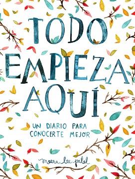 TODO EMPIEZA AQUÍ | 9788401018633 | PATEL, MEERA LEE | Llibreria Aqualata | Comprar llibres en català i castellà online | Comprar llibres Igualada