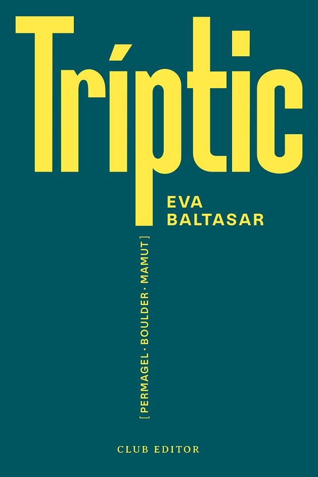 TRÍPTIC (PERMAGEL · BOULDER · MAMUT) | 9788473294188 | BALTASAR, EVA | Llibreria Aqualata | Comprar llibres en català i castellà online | Comprar llibres Igualada