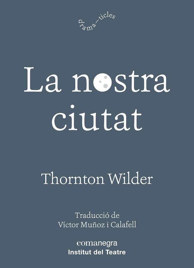 NOSTRA CIUTAT, LA | 9788417188726 | WILDER, THORNTON | Llibreria Aqualata | Comprar llibres en català i castellà online | Comprar llibres Igualada