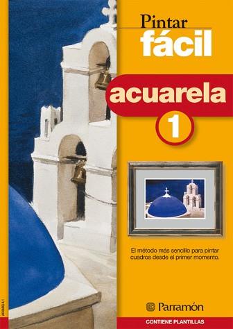 ACUARELA 1 - PINTAR FÁCIL | 9788434223172 | EQUIPO PARRAMON | Llibreria Aqualata | Comprar llibres en català i castellà online | Comprar llibres Igualada