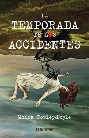 TEMPORADA DE LOS ACCIDENTES, LA | 9788494551727 | FOWLEY-DOYLE, MOÏRA | Llibreria Aqualata | Comprar llibres en català i castellà online | Comprar llibres Igualada