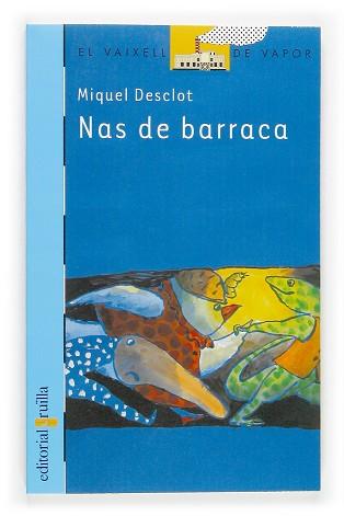 NAS DE BARRACA (V.V. BLAU 134) | 9788466113021 | DESCLOT, MIQUEL | Llibreria Aqualata | Comprar llibres en català i castellà online | Comprar llibres Igualada