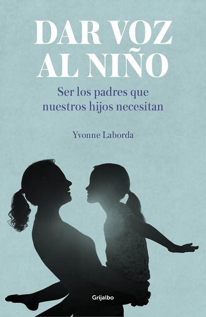 DAR VOZ AL NIÑO | 9788417338893 | LABORDA, YVONNE | Llibreria Aqualata | Comprar llibres en català i castellà online | Comprar llibres Igualada