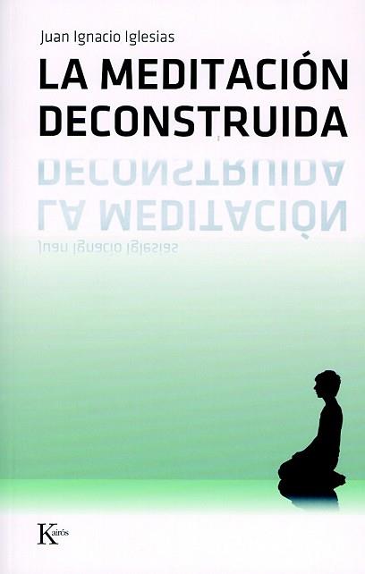 MEDITACION DECONSTRUIDA, LA | 9788472456501 | IGLESIAS, JUAN IGNACIO | Llibreria Aqualata | Comprar llibres en català i castellà online | Comprar llibres Igualada